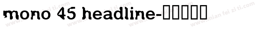 mono 45 headline字体转换